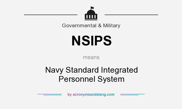 What does NSIPS mean? It stands for Navy Standard Integrated Personnel System