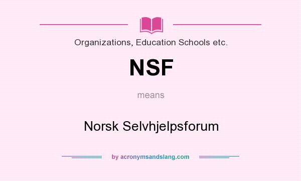 What does NSF mean? It stands for Norsk Selvhjelpsforum