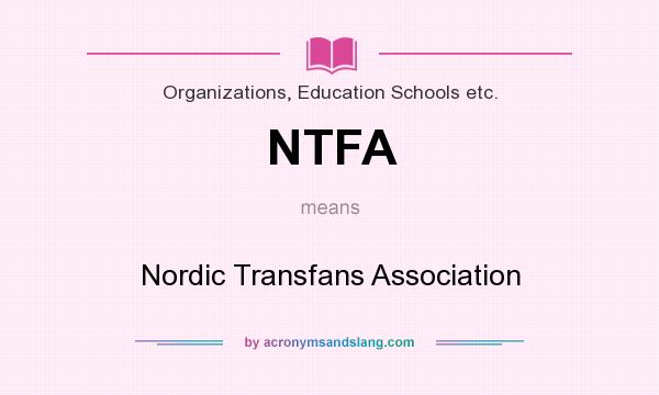What does NTFA mean? It stands for Nordic Transfans Association