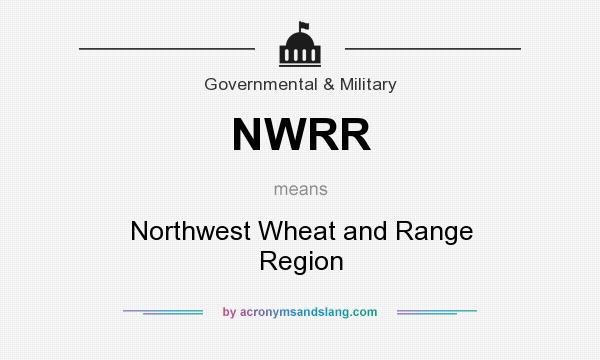 What does NWRR mean? It stands for Northwest Wheat and Range Region