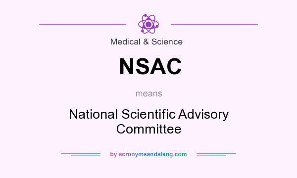What does NSAC mean? It stands for National Scientific Advisory Committee
