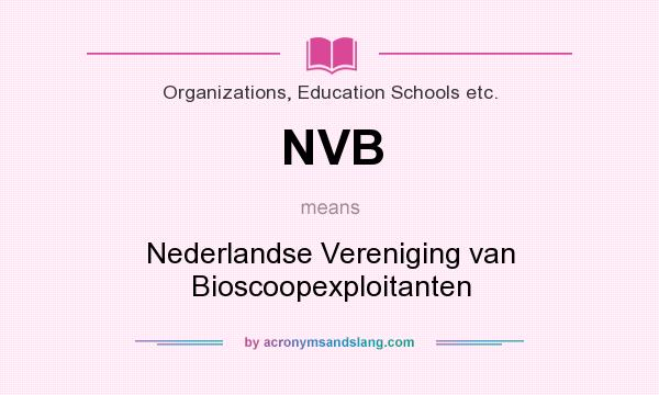 What does NVB mean? It stands for Nederlandse Vereniging van Bioscoopexploitanten