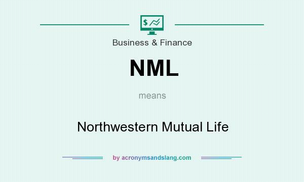 What does NML mean? It stands for Northwestern Mutual Life
