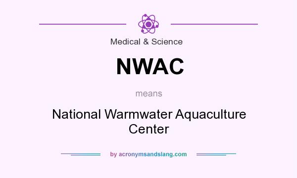 What does NWAC mean? It stands for National Warmwater Aquaculture Center