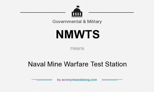 What does NMWTS mean? It stands for Naval Mine Warfare Test Station