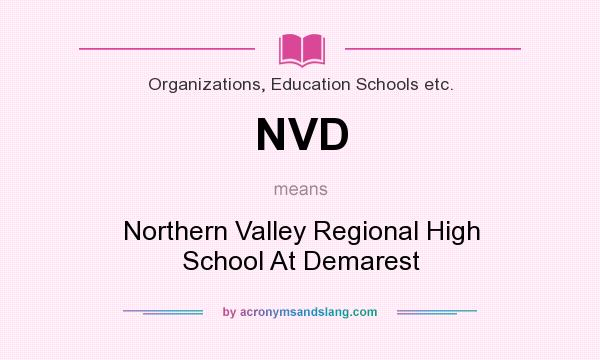 What does NVD mean? It stands for Northern Valley Regional High School At Demarest