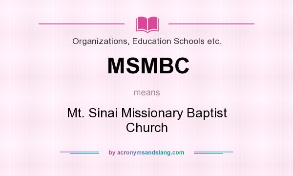 What does MSMBC mean? It stands for Mt. Sinai Missionary Baptist Church