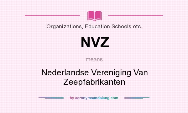 What does NVZ mean? It stands for Nederlandse Vereniging Van Zeepfabrikanten