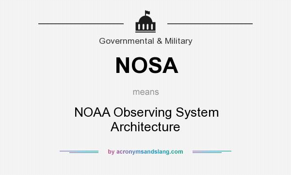 What does NOSA mean? It stands for NOAA Observing System Architecture