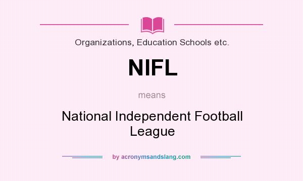 What does NIFL mean? It stands for National Independent Football League