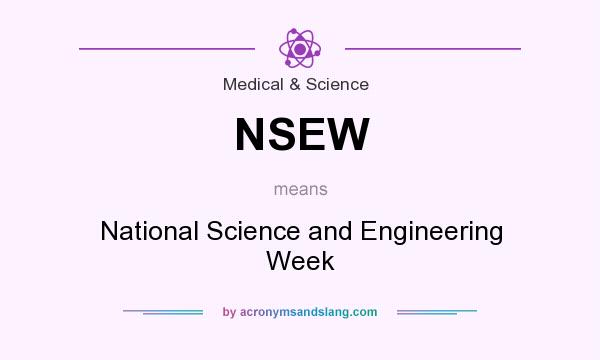 What does NSEW mean? It stands for National Science and Engineering Week