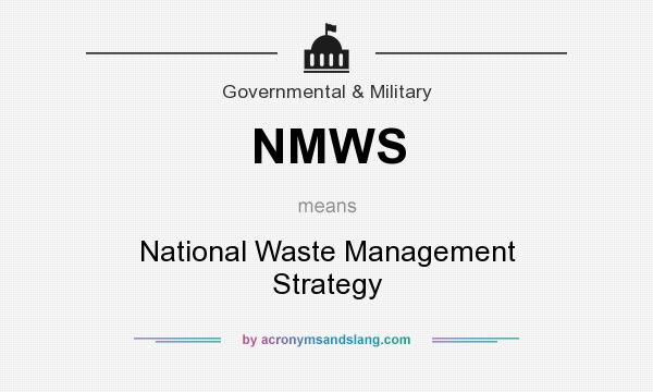 What does NMWS mean? It stands for National Waste Management Strategy