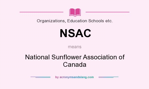 What does NSAC mean? It stands for National Sunflower Association of Canada