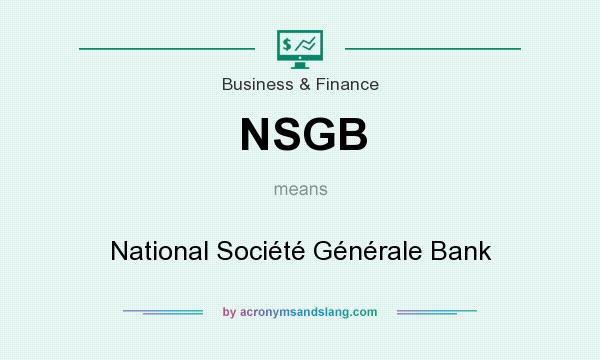 What does NSGB mean? It stands for National Société Générale Bank