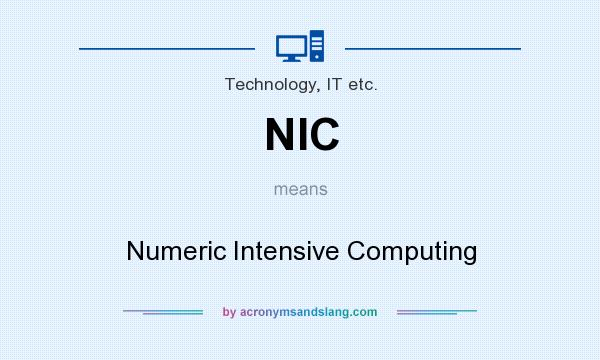 What does NIC mean? It stands for Numeric Intensive Computing