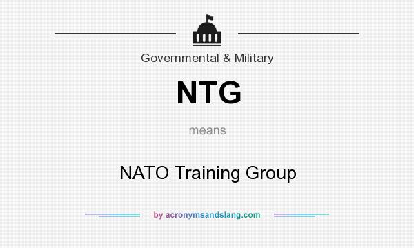 What does NTG mean? It stands for NATO Training Group