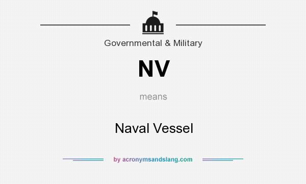 What does NV mean? It stands for Naval Vessel