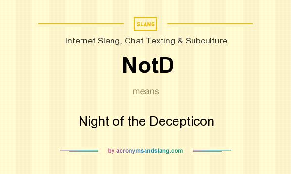 What does NotD mean? It stands for Night of the Decepticon