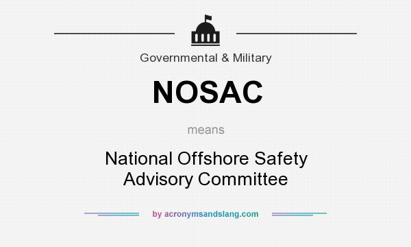 What does NOSAC mean? It stands for National Offshore Safety Advisory Committee