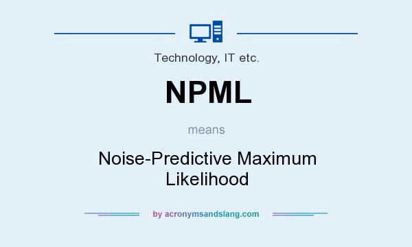 What does NPML mean? It stands for Noise-Predictive Maximum Likelihood