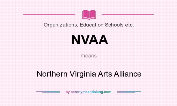 What does NVAA mean? It stands for Northern Virginia Arts Alliance