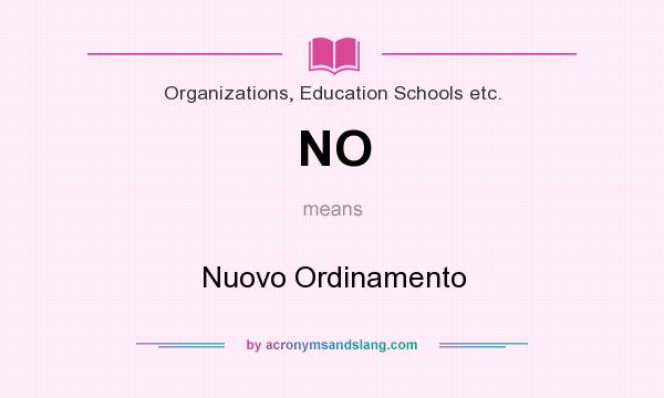 What does NO mean? It stands for Nuovo Ordinamento
