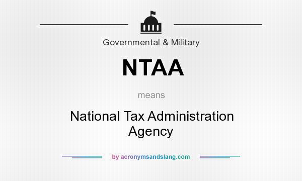 What does NTAA mean? It stands for National Tax Administration Agency