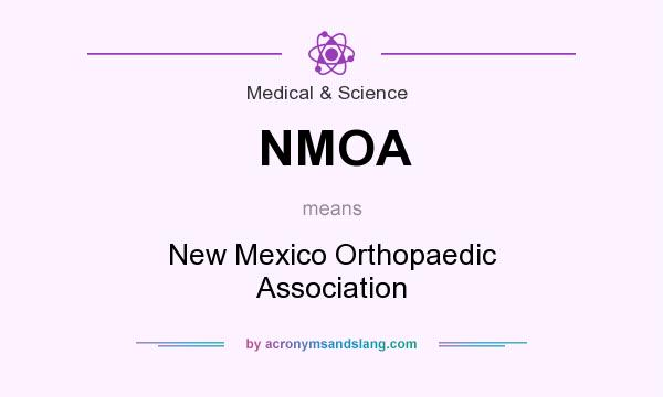 What does NMOA mean? It stands for New Mexico Orthopaedic Association