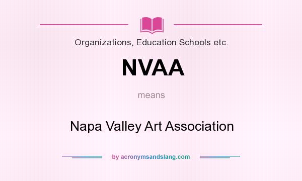 What does NVAA mean? It stands for Napa Valley Art Association