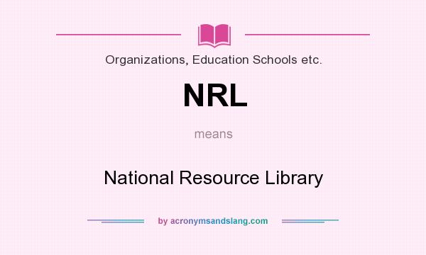 What does NRL mean? It stands for National Resource Library