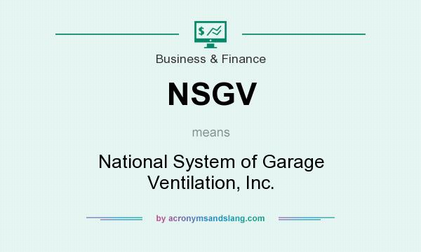 What does NSGV mean? It stands for National System of Garage Ventilation, Inc.