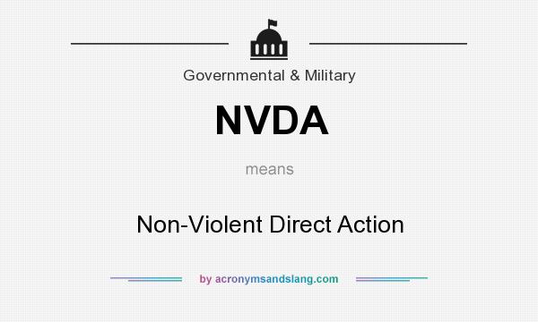 What does NVDA mean? It stands for Non-Violent Direct Action