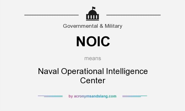 What does NOIC mean? It stands for Naval Operational Intelligence Center