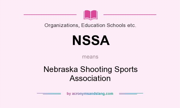 What does NSSA mean? It stands for Nebraska Shooting Sports Association