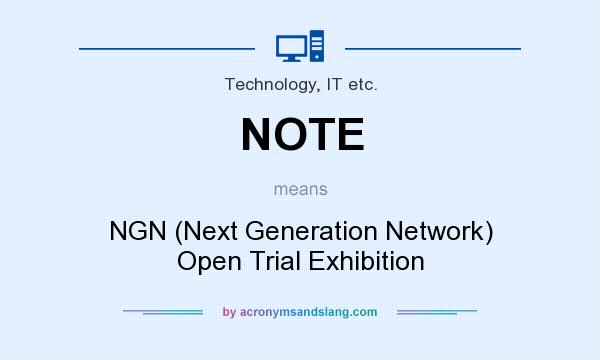What does NOTE mean? It stands for NGN (Next Generation Network) Open Trial Exhibition