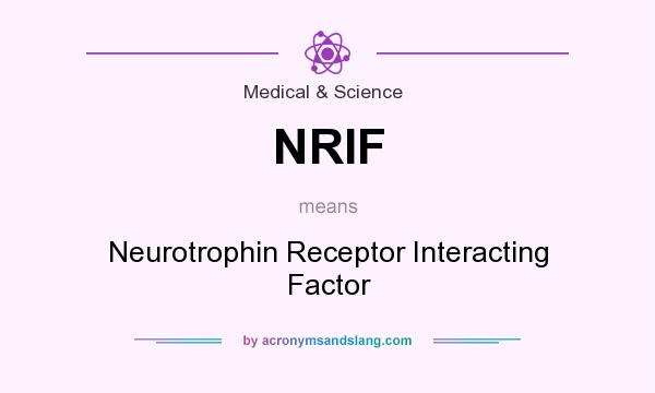 What does NRIF mean? It stands for Neurotrophin Receptor Interacting Factor