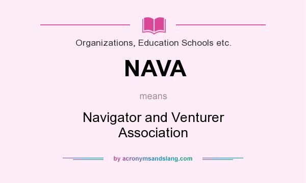 What does NAVA mean? It stands for Navigator and Venturer Association