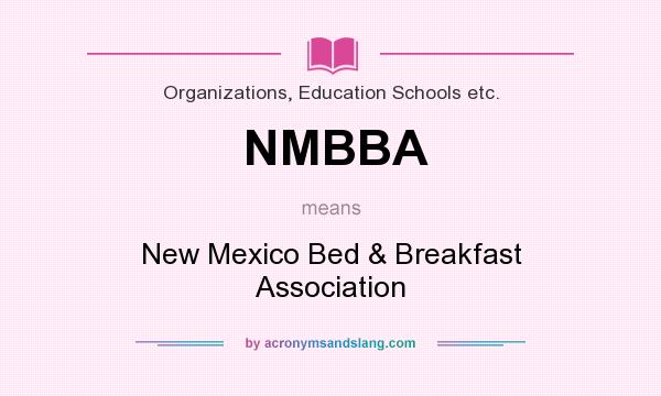 What does NMBBA mean? It stands for New Mexico Bed & Breakfast Association
