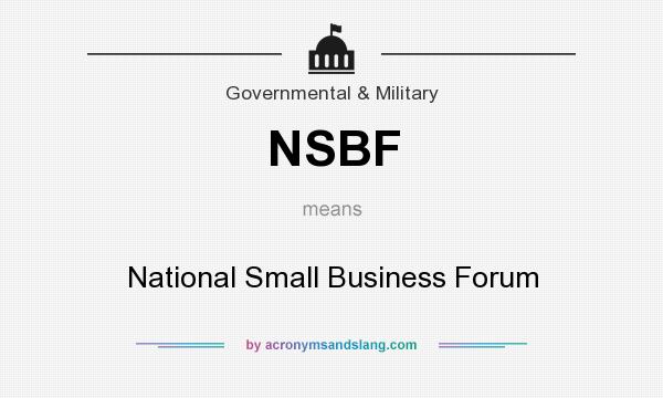 What does NSBF mean? It stands for National Small Business Forum
