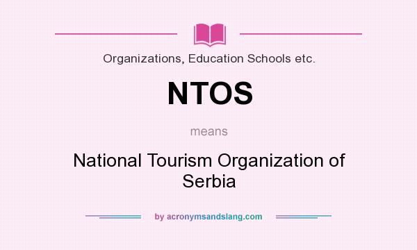 What does NTOS mean? It stands for National Tourism Organization of Serbia