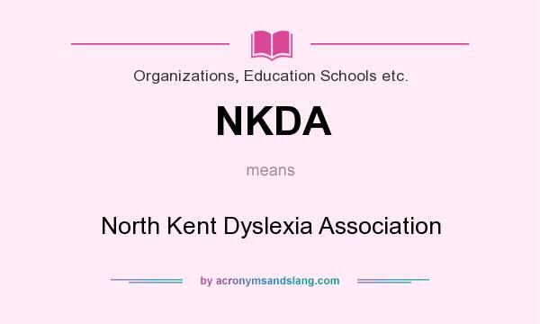What does NKDA mean? It stands for North Kent Dyslexia Association
