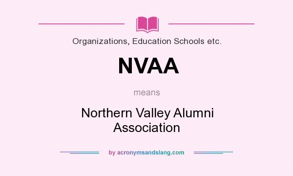 What does NVAA mean? It stands for Northern Valley Alumni Association