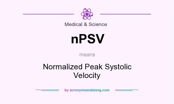What does nPSV mean? It stands for Normalized Peak Systolic Velocity