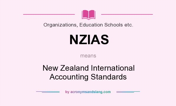 What does NZIAS mean? It stands for New Zealand International Accounting Standards