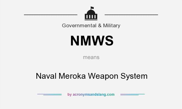 What does NMWS mean? It stands for Naval Meroka Weapon System