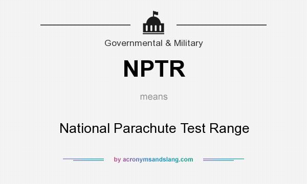 What does NPTR mean? It stands for National Parachute Test Range