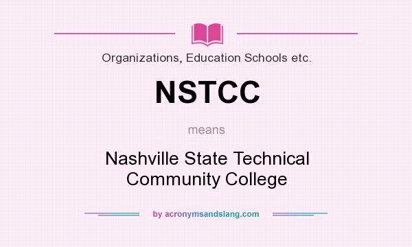 What does NSTCC mean? It stands for Nashville State Technical Community College