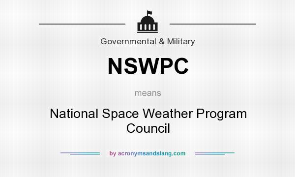 What does NSWPC mean? It stands for National Space Weather Program Council