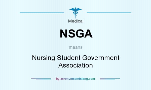 What does NSGA mean? It stands for Nursing Student Government Association