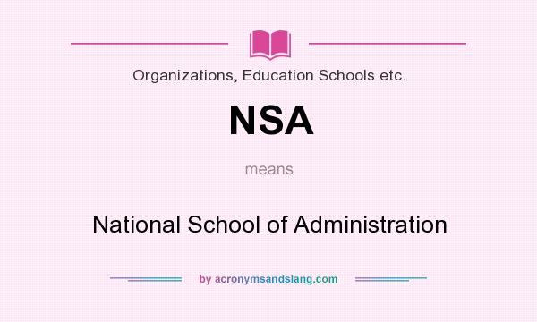 What does NSA mean? It stands for National School of Administration
